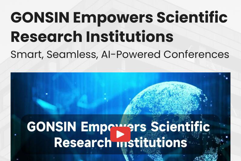 GONSIN تمكن المؤسسات البحثية العلمية من عقد مؤتمرات ذكية وسلسة مدعومة بالذكاء الاصطناعي